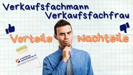 Preview of the video «Verkaufsfachmann / Verkaufsfachfrau: 6 Vorteile, 4 Nachteile»